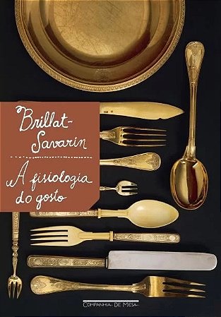 Fisiologia do Gosto, A