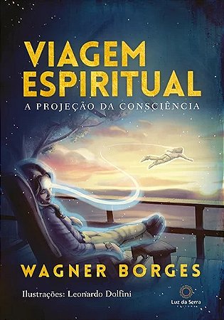 Viagem Espiritual: a Projecao da Consciencia