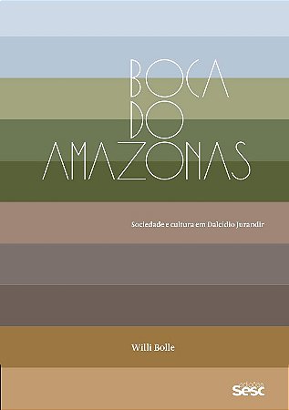 Boca do Amazonas: Sociedade e Cultura em Dalcidio Jurandir