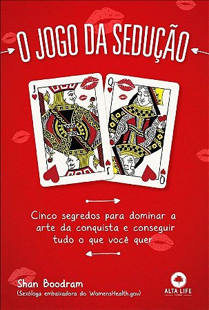 Jogo da Seducao, O: Cinco Segredos para Dominar a Arte da Conquista e Conse