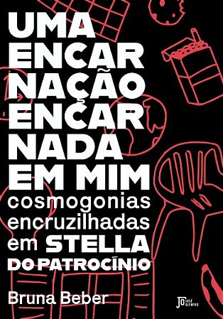 Encarnacao Encarnada em Mim, Uma: Cosmogonias Encruzilhadas em Stella do pa