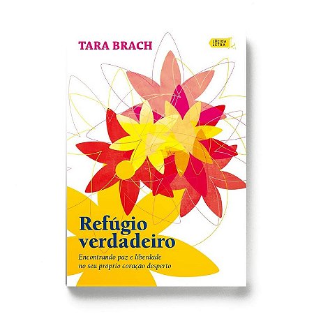 Refugio Verdadeiro - Encontrando Paz e Liberdade no Seu Proprio Coracao des