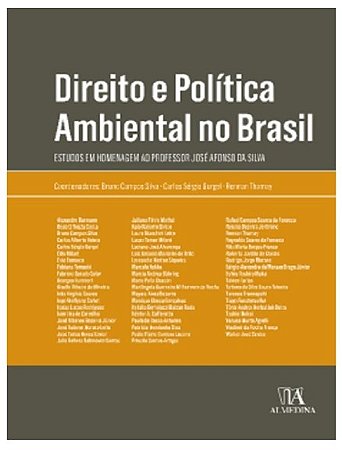 Direito e Politica Ambiental no Brasil: Estudos em Homenagem ao Professor J