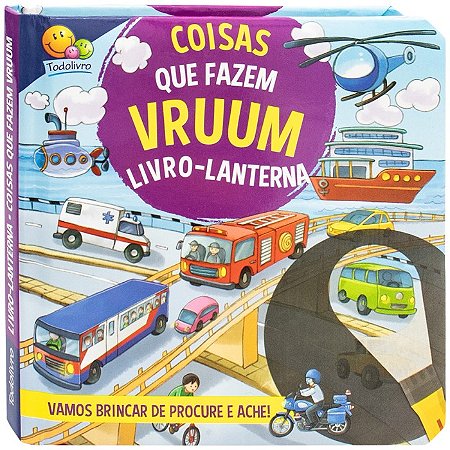 Livro-lanterna: Coisas Que Fazem Vruum