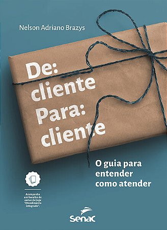 De Cliente para Cliente - o Guia para Entender Como Atender