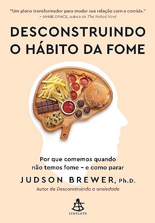 Desconstruindo o Habito da Fome