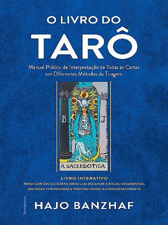Livro do Taro, O: Manual Pratico de Interpretacao de Todas as Cartas em Dif