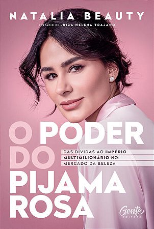 Poder do Pijama Rosa, O: das Dividas ao Imperio Multimilionario no Mercado