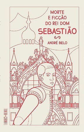 Morte e Ficcao do Rei Dom Sebastiao