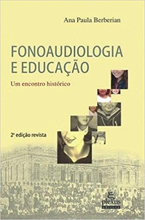 Fonoaudiologia e Educacao - Um Encontro Historico