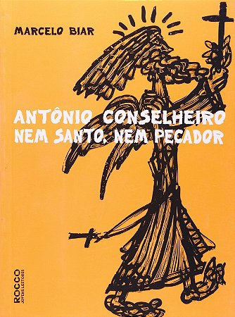 Antonio Conselheiro - Nem Santo, Nem Pecador