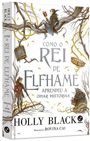 Como o Rei de Elfhame Aprendeu a Odiar Historias