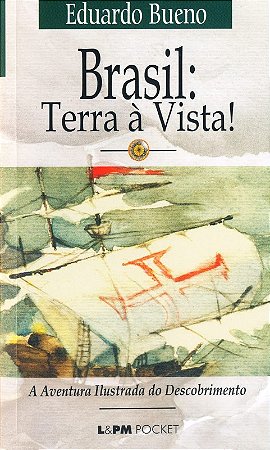 Brasil: Terra a Vista!! a Aventura Ilustrada do Descobrimento
