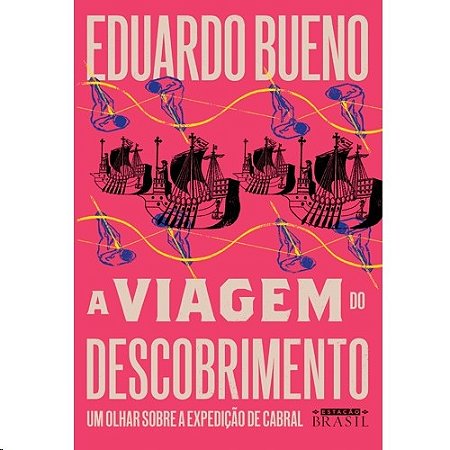 Viagem do Descobrimento, A