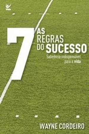 Sete Regras do Sucesso, as - Sabedoria Indispensavel para a Vida