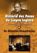 Historias dos Povos de Lingua Inglesa Iv - as Grandes Democracias