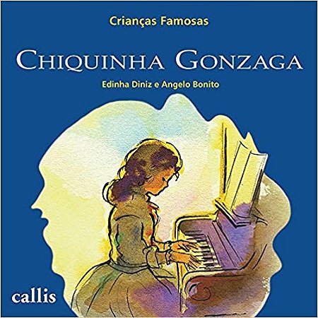 Chiquinha Gonzaga - de Acordo com Novo Acordo Ortografico - Col.criancas Fa