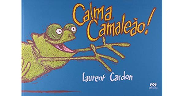 Calma, Camaleao! - Col. Livros sem Palavras