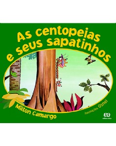 Centopeias e Seus Sapatinhos, as - Col. Lagarta Pintada