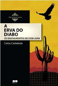 Erva do Diabo, a - os Ensinamentos de Dom Juan
