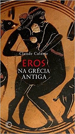 Eros na Grecia Antiga - Col. Estudos 312