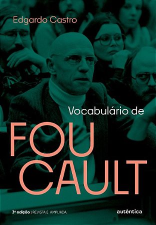 Vocabulario de Foucault - Um Percurso Pelos Seus Temas, Conceitos e Autores