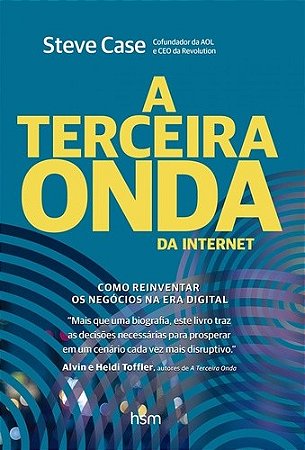 Terceira Onda da Internet, a - Como Reinventar os Negocios na era Digital