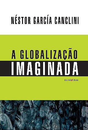 Globalizacao Imaginada, A