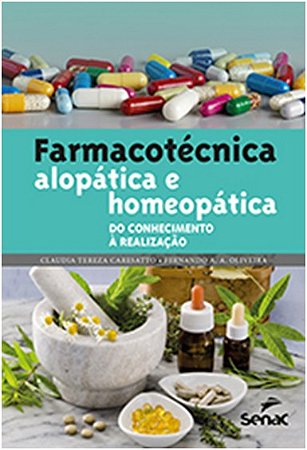 Farmacotecnica: Alopatica e Homeopatica do Conhecimento a Realizacao
