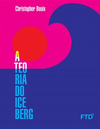 Teoria do Iceberg, A