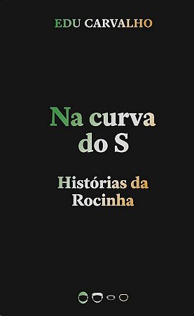 Na Curva do S: Historias da Rocinha