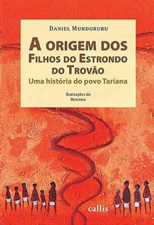 Origem dos Filhos do Estrondo do Trovao, A: Uma Historia do Povo Tariana
