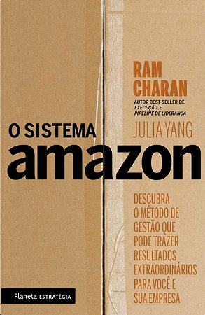 Sistema Amazon, O: Descubra o Metodo de Gestao Que Pode Trazer Resultados E