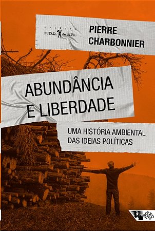 Abundancia e Liberdade: Uma Historia Ambiental das Ideias Politicas