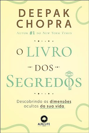 Livro dos Segredos, O: Descobrindo as Dimensoes Ocultas da Sua Vida