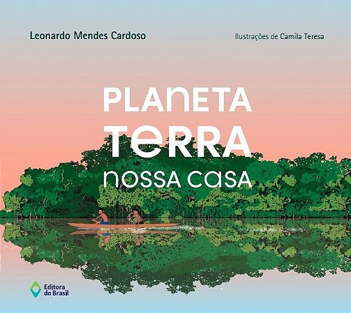 Planeta Terra: Nossa Casa