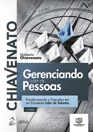 Gerenciando com as Pessoas: Transformando o Executivo em Um Excelente Lider