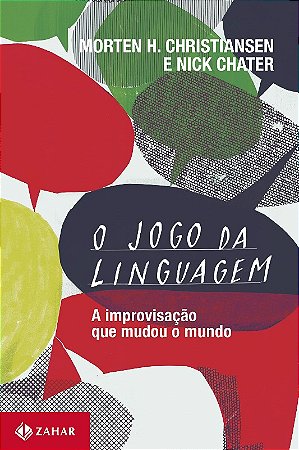 Jogo da Linguagem, O: a Improvisacao Que Mudou o Mundo