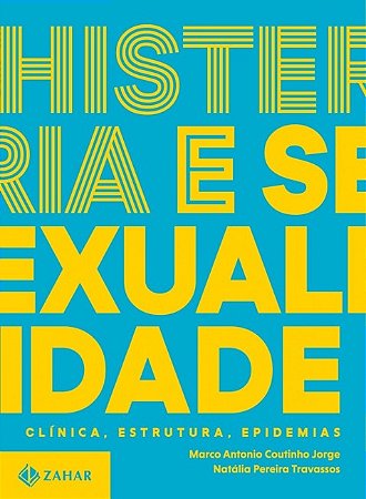 Histeria e Sexualidade: Clinica, Estrutura, Epidemias