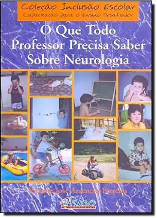 Que Todo Professor Precisa Saber sobre Neurologia, O