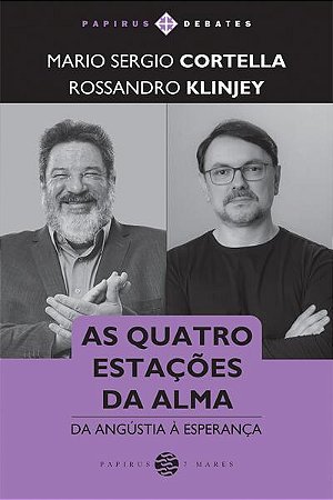 Quatro Estacoes da Alma, As: da Angustia a Esperanca