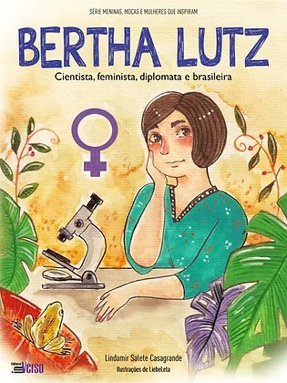 Bertha Lutz: Cientista, Feminista, Diplomata e Brasileira