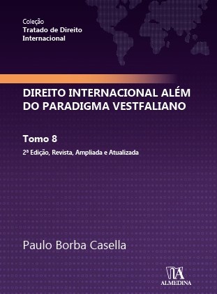 Direito Internacional Alem do Paradigma Vestfaliano Tomo 8