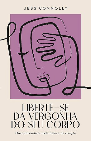 Liberte-se da Vergonha do Seu Corpo: Ouse Reivindicar Toda Beleza da Criaca