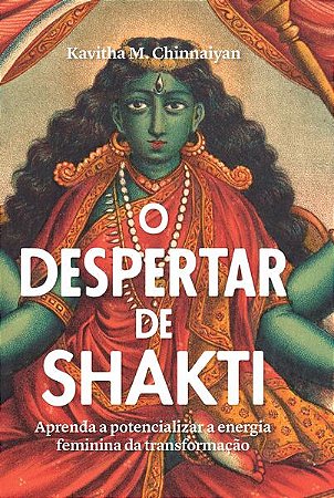 Despertar de Shakti, O- Aprenda a Potencializar a Energia Feminina da Trans