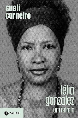 Lelia Gonzalez: Um Retrato