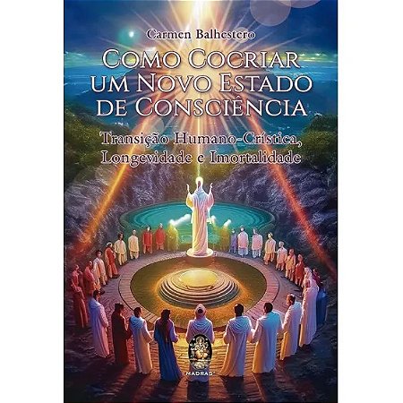 Como Cocriar Um Novo Estado de Consciencia