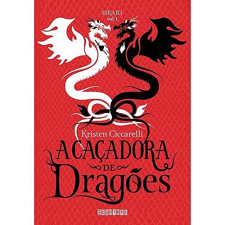 Cacadora de Dragoes, a - Iskari - Vol. I