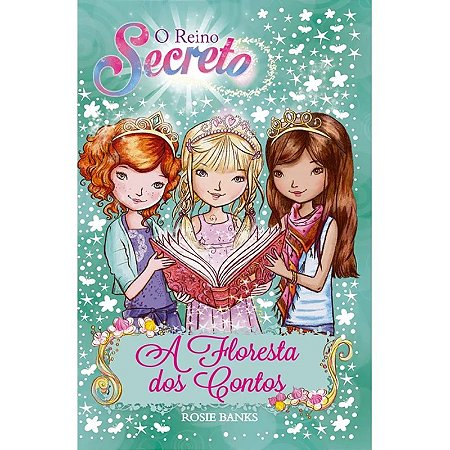 Reino Secreto, o - a Floresta dos Contos - Livro 11