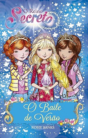 Reino Secreto, o - o Baile de Verao - Livro 12